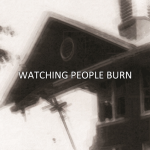 <em>Watching People Burn</em> Trailer Released <em>Watching People Burn</em> Trailer Released